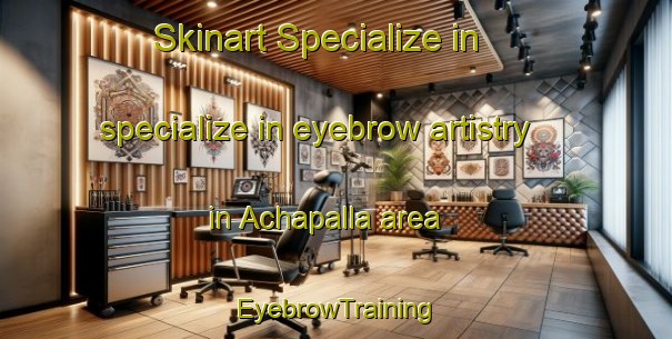 Skinart Specialize in specialize in eyebrow artistry in Achapalla area | EyebrowTraining | EyebrowClasses | SkinartTraining-India