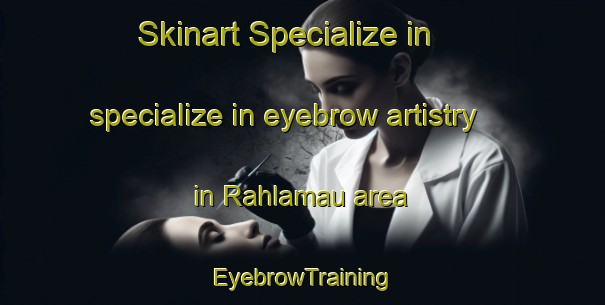 Skinart Specialize in specialize in eyebrow artistry in Rahlamau area | EyebrowTraining | EyebrowClasses | SkinartTraining-India