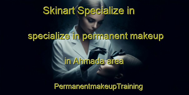 Skinart Specialize in specialize in permanent makeup in Ahmada area | #PermanentmakeupTraining #PermanentmakeupClasses #SkinartTraining-India