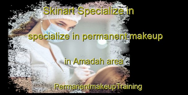 Skinart Specialize in specialize in permanent makeup in Amadah area | #PermanentmakeupTraining #PermanentmakeupClasses #SkinartTraining-India