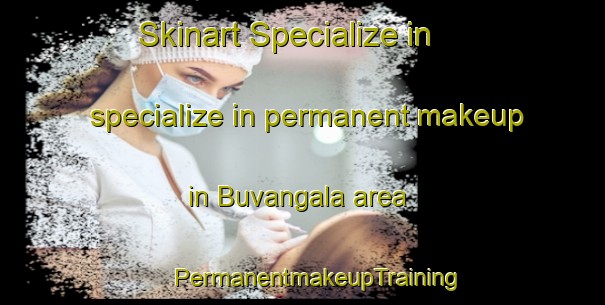 Skinart Specialize in specialize in permanent makeup in Buvangala area | #PermanentmakeupTraining #PermanentmakeupClasses #SkinartTraining-India