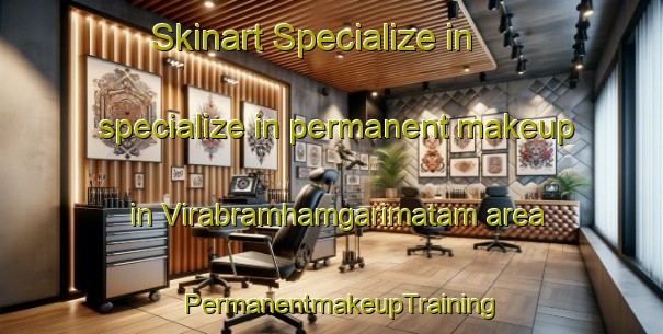 Skinart Specialize in specialize in permanent makeup in Virabramhamgarimatam area | PermanentmakeupTraining | PermanentmakeupClasses | SkinartTraining-India