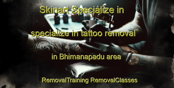 Skinart Specialize in specialize in tattoo removal in Bhimanapadu area | #RemovalTraining #RemovalClasses #SkinartTraining-India