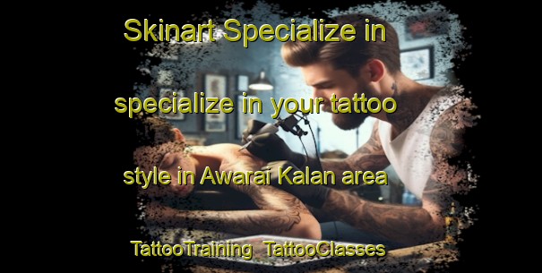 Skinart Specialize in specialize in your tattoo style in Awarai Kalan area | TattooTraining | TattooClasses | SkinartTraining-India