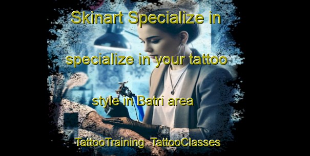 Skinart Specialize in specialize in your tattoo style in Batri area | TattooTraining | TattooClasses | SkinartTraining-India