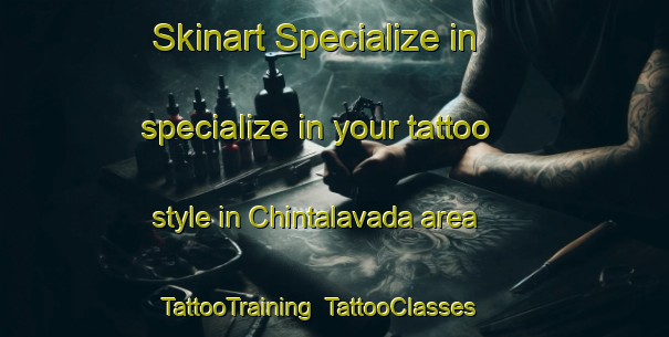 Skinart Specialize in specialize in your tattoo style in Chintalavada area | TattooTraining | TattooClasses | SkinartTraining-India