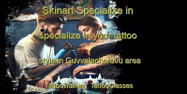 Skinart Specialize in specialize in your tattoo style in Guvvalacheruvu area | TattooTraining | TattooClasses | SkinartTraining-India