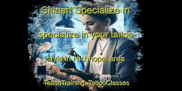 Skinart Specialize in specialize in your tattoo style in Hichhopal area | TattooTraining | TattooClasses | SkinartTraining-India