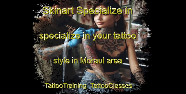 Skinart Specialize in specialize in your tattoo style in Moraul area | TattooTraining | TattooClasses | SkinartTraining-India