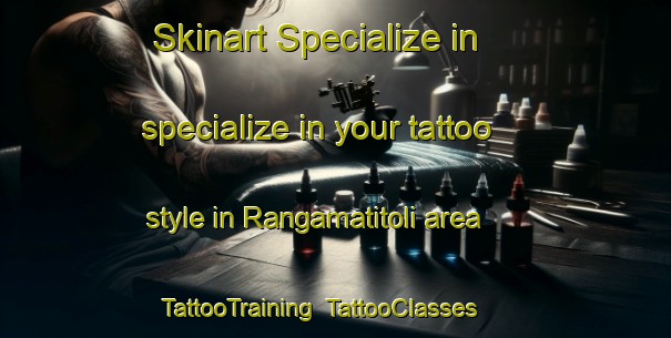 Skinart Specialize in specialize in your tattoo style in Rangamatitoli area | TattooTraining | TattooClasses | SkinartTraining-India