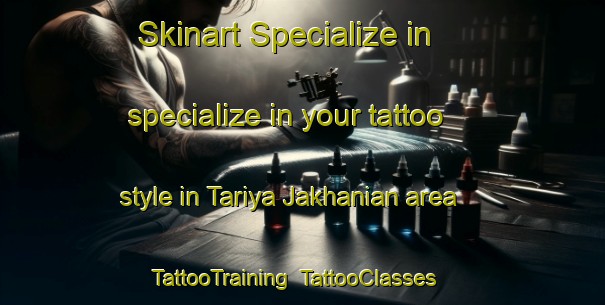 Skinart Specialize in specialize in your tattoo style in Tariya Jakhanian area | TattooTraining | TattooClasses | SkinartTraining-India
