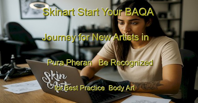 Skinart Start Your BAQA Journey for New Artists in Pura Pheran - Be Recognized for Best Practice | Body Art Qualification Authority | BAQA-India