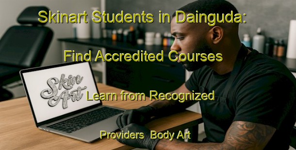Skinart Students in Dainguda: Find Accredited Courses - Learn from Recognized Providers | Body Art Qualification Authority | BAQA-India