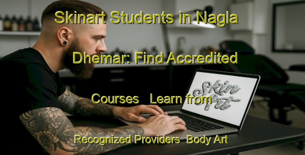 Skinart Students in Nagla Dhemar: Find Accredited Courses - Learn from Recognized Providers | Body Art Qualification Authority | BAQA-India