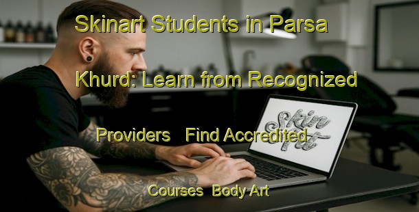 Skinart Students in Parsa Khurd: Learn from Recognized Providers - Find Accredited Courses | Body Art Qualification Authority | BAQA-India