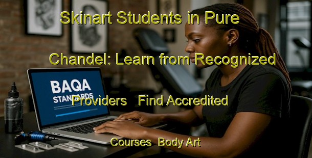 Skinart Students in Pure Chandel: Learn from Recognized Providers - Find Accredited Courses | Body Art Qualification Authority | BAQA-India