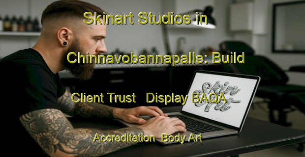 Skinart Studios in Chinnavobannapalle: Build Client Trust - Display BAQA Accreditation | Body Art Qualification Authority | BAQA-India
