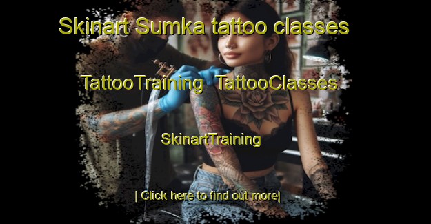 Skinart Sumka tattoo classes | TattooTraining | TattooClasses | SkinartTraining-India