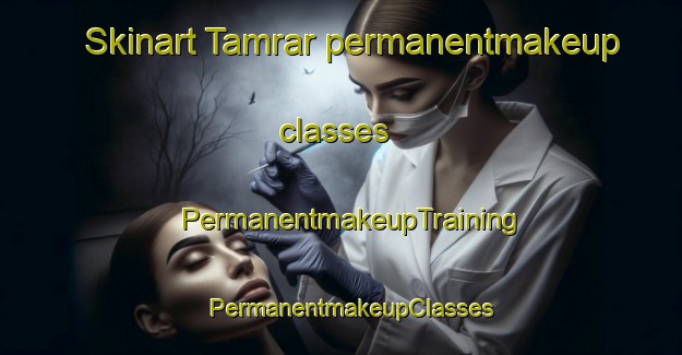Skinart Tamrar permanentmakeup classes | PermanentmakeupTraining | PermanentmakeupClasses | SkinartTraining-India