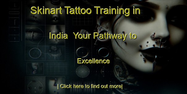 Skinart Tattoo Training in India | Your Pathway to Excellence-India