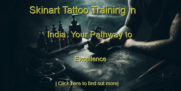 Skinart Tattoo Training in India | Your Pathway to Excellence-India
