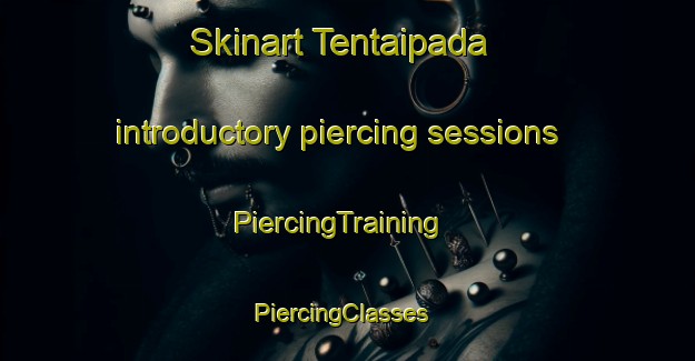 Skinart Tentaipada introductory piercing sessions | PiercingTraining | PiercingClasses | SkinartTraining-India