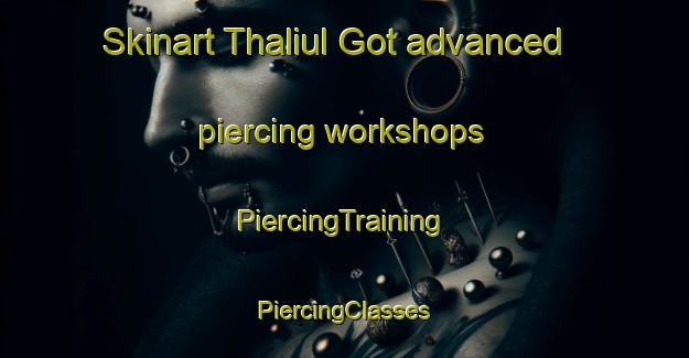 Skinart Thaliul Got advanced piercing workshops | #PiercingTraining #PiercingClasses #SkinartTraining-India