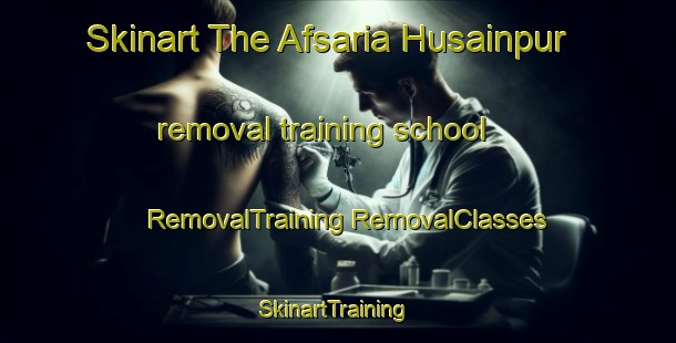 Skinart The Afsaria Husainpur removal training school | #RemovalTraining #RemovalClasses #SkinartTraining-India