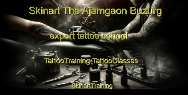 Skinart The Ajamgaon Buzurg expert tattoo school | #TattooTraining #TattooClasses #SkinartTraining-India