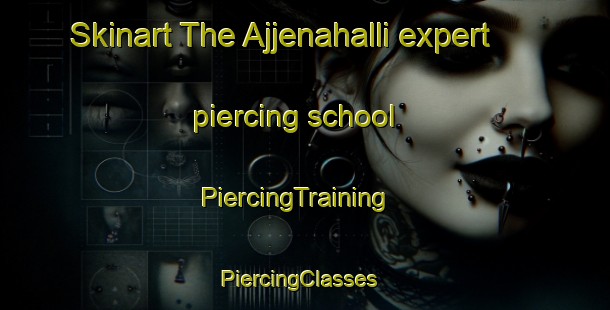 Skinart The Ajjenahalli expert piercing school | PiercingTraining | PiercingClasses | SkinartTraining-India