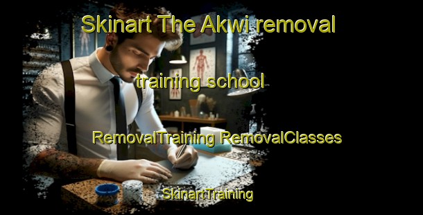 Skinart The Akwi removal training school | #RemovalTraining #RemovalClasses #SkinartTraining-India