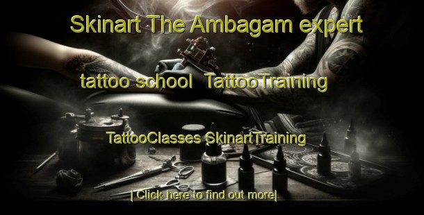 Skinart The Ambagam expert tattoo school | #TattooTraining #TattooClasses #SkinartTraining-India