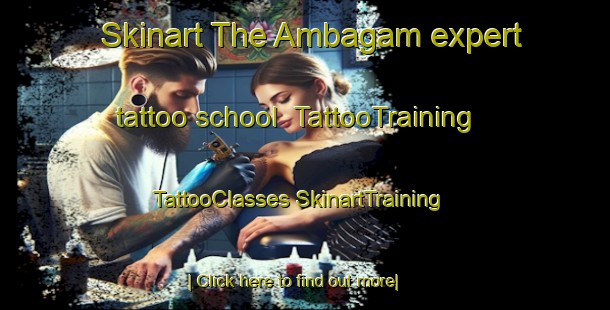 Skinart The Ambagam expert tattoo school | #TattooTraining #TattooClasses #SkinartTraining-India