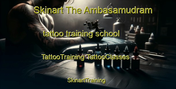 Skinart The Ambasamudram tattoo training school | #TattooTraining #TattooClasses #SkinartTraining-India