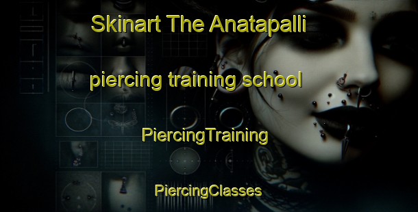 Skinart The Anatapalli piercing training school | #PiercingTraining #PiercingClasses #SkinartTraining-India