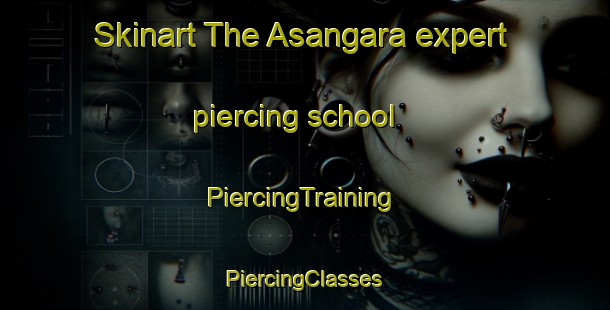 Skinart The Asangara expert piercing school | #PiercingTraining #PiercingClasses #SkinartTraining-India