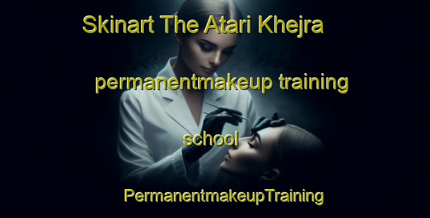 Skinart The Atari Khejra permanentmakeup training school | #PermanentmakeupTraining #PermanentmakeupClasses #SkinartTraining-India