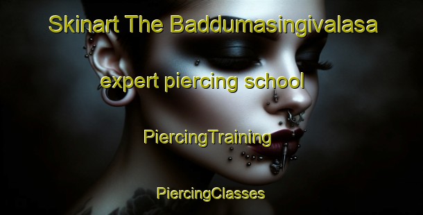 Skinart The Baddumasingivalasa expert piercing school | #PiercingTraining #PiercingClasses #SkinartTraining-India