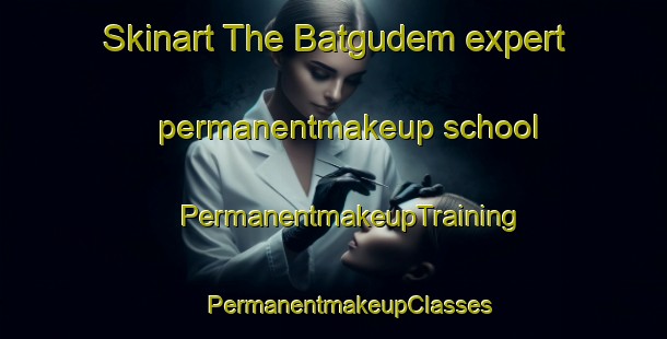 Skinart The Batgudem expert permanentmakeup school | #PermanentmakeupTraining #PermanentmakeupClasses #SkinartTraining-India