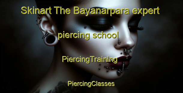 Skinart The Bayanarpara expert piercing school | #PiercingTraining #PiercingClasses #SkinartTraining-India