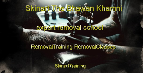 Skinart The Bhawan Khamni expert removal school | #RemovalTraining #RemovalClasses #SkinartTraining-India