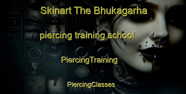 Skinart The Bhukagarha piercing training school | PiercingTraining | PiercingClasses | SkinartTraining-India