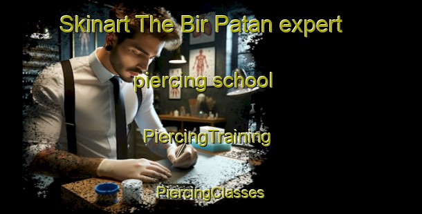 Skinart The Bir Patan expert piercing school | #PiercingTraining #PiercingClasses #SkinartTraining-India