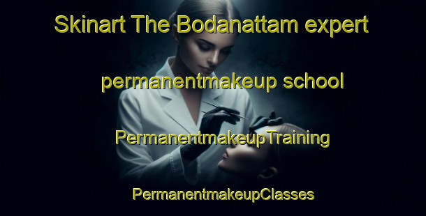 Skinart The Bodanattam expert permanentmakeup school | #PermanentmakeupTraining #PermanentmakeupClasses #SkinartTraining-India