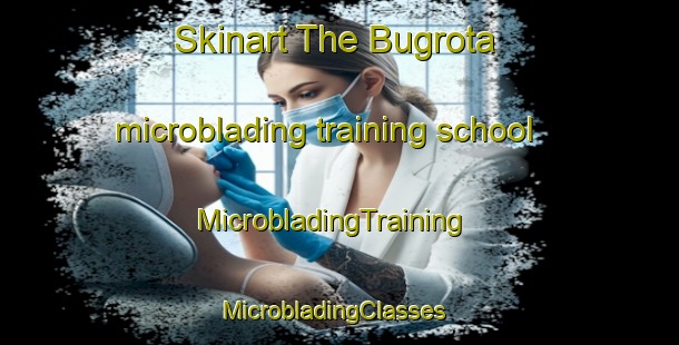 Skinart The Bugrota microblading training school | MicrobladingTraining | MicrobladingClasses | SkinartTraining-India