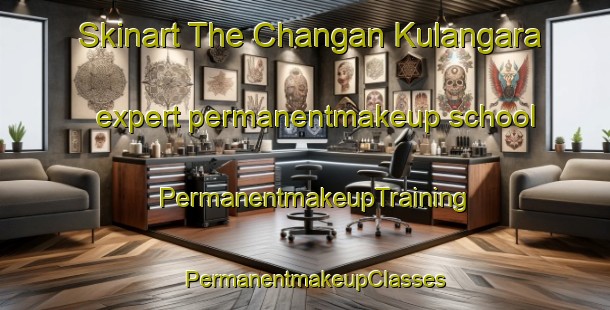 Skinart The Changan Kulangara expert permanentmakeup school | PermanentmakeupTraining | PermanentmakeupClasses | SkinartTraining-India