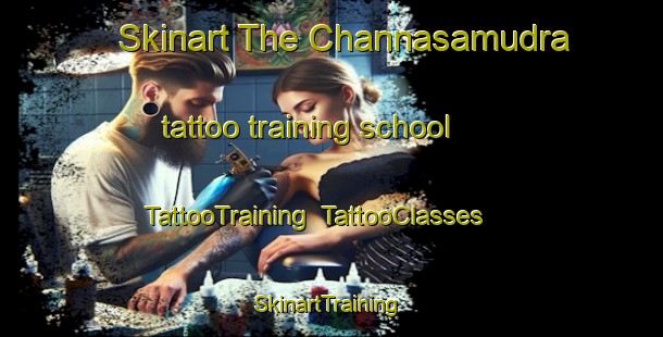 Skinart The Channasamudra tattoo training school | TattooTraining | TattooClasses | SkinartTraining-India