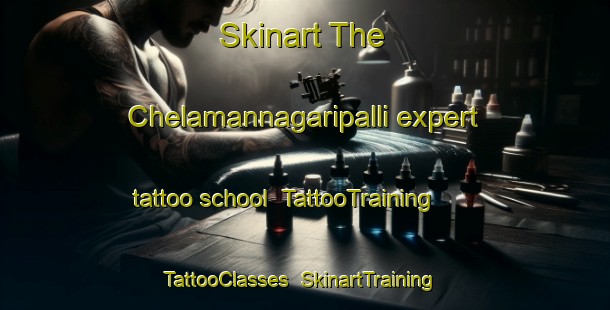 Skinart The Chelamannagaripalli expert tattoo school | TattooTraining | TattooClasses | SkinartTraining-India