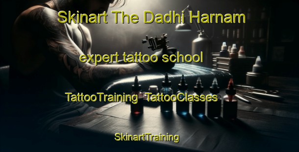 Skinart The Dadhi Harnam expert tattoo school | TattooTraining | TattooClasses | SkinartTraining-India