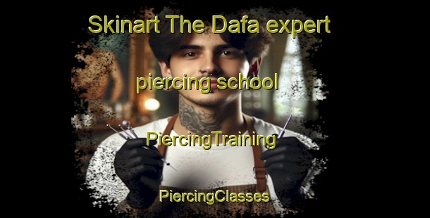 Skinart The Dafa expert piercing school | #PiercingTraining #PiercingClasses #SkinartTraining-India